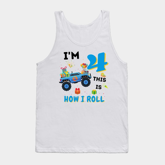 I'm 4 This Is How I Roll, 4 Year Old Boy Or Girl Monster Truck Gift Tank Top by JustBeSatisfied